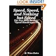 Speed, Speed, and Nothing but Speed: The New Bible for True "Speed Handicappers"