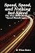 Speed, Speed, And Nothing But Speed: The New Bible For True "Speed Handicappers"