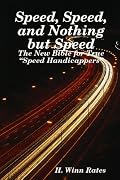 Speed, Speed, and Nothing but Speed: The New Bible for True 