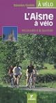 L'Aisne � v�lo : 14 circuits � la jou...