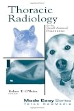 Thoracic Radiology for the Small Animal Practitioner (Made Easy)