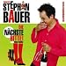 Stephan Bauer �Die N�chste, Bitte!�