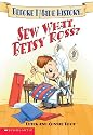 Sew What, Betsy Ross (Before I Made History)