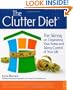 The Clutter Diet: The Skinny on Organizing Your Home and Taking Control of Your Life