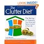 The Clutter Diet: The Skinny on Organizing Your Home and Taking Control of Your Life