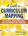 A Guide to Curriculum Mapping: Planning, Implementing, and Sustaining the Process