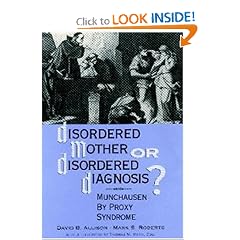 Disordered Mother or Disordered Diagnosis? Munchausen by Proxy Syndrome by David B. Allison and Mark S. Roberts