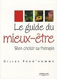 Le guide du mieux-�tre : Bien choisir sa th�rapie