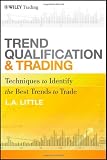 Trend qualification and trading : techniques to identify the best trends to trade