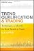 Trend Qualification and Trading: Techniques To Identify the Best Trends to Trade (Wiley Trading)