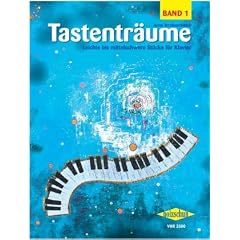 Tastentr�ume 1: Leichte bis mittelschwere St�cke f�r Klavier