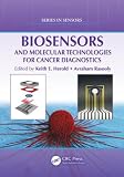 Biosensors and Molecular Technologies for Cancer Diagnostics (Series in Sensors)
