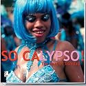 So Calypso!: The Soul Of Trinidad