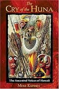 The Cry of the Huna: The Ancestral Voices of Hawaii