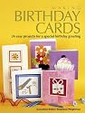 Making Birthday Cards: 24 Easy Projects for a Special Birthday Greeting