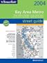 Thomas Guide 2004 Bay Area Metro Street Guide: Metro Areas of Alameda, Contra Costa, Marin San Francisco, San Mateo, Santa Clara Counties