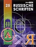 25 Russische Schriften, 1 CD-ROM Kreative Textgestaltung in russischer Sprache. F�r Windows 95 oder h�her
