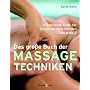 Das gro�e Buch der Massagetechniken: Die heilende Kraft der H�nde bei Beschwerden von A bis Z
