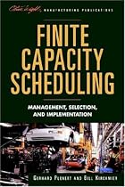 Finite Capacity Scheduling: Management, Selection, and Implementation (The Oliver Wight Companies)