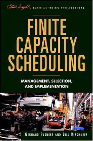 Finite Capacity Scheduling: Management, Selection, and Implementation (The Oliver Wight Companies)