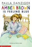 Amber Brown Is Feeling Blue Paula Danziger