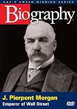  : Biography - J. Pierpont Morgan: Emperor of Wall Street