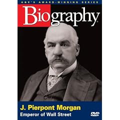 Biography - J. Pierpont Morgan: Emperor of Wall Street by 