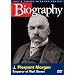 Biography - J. Pierpont Morgan: Emperor of Wall Street