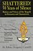 Shattered!: 50 Years of Silence : History and Voices of the Tragedy in Romania and Transnistria