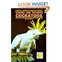 Taming and Training Cockatoos