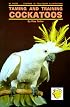Taming and Training Cockatoos