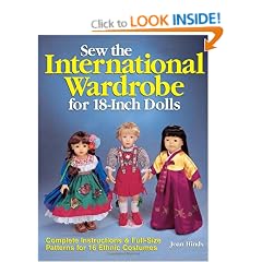 Sew the International Wardrobe for 18-Inch Dolls: Complete Instructions and Full-Size Patterns for 16 Ethnic Costumes