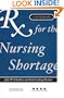 Rx for the Nursing Shortage: A Guidebook (ACHE Management Series)