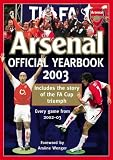 Official Arsenal Yearbook: The Ultimate Review of the 2003 Season (Official Arsenal)