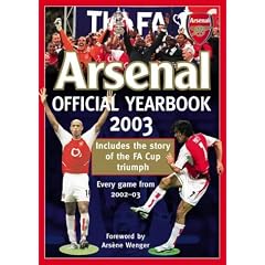 Official Arsenal Yearbook: The Ultimate Review of the 2003 Season (Official Arsenal)