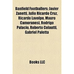 Banfield Footballers: Javier Zanetti, Julio Ricardo Cruz, Ricardo Lavolpe, Mauro Camoranesi, Rodrigo Palacio, Roberto Colautti, Gabriel Pale