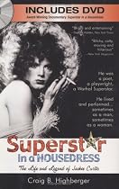 Superstar in a Housedress: The Life and Legend of Jackie Curtis