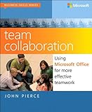 Team collaboration : using Microsoft® Office for more effective teamwork