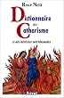 Dictionnaire du catharisme et des h�r�sies m�ridionales