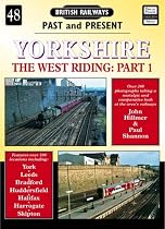 Yorkshire: The West Riding (British Railways Past & Present)