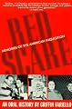 Red Scare: Memories of the American Inquisition : An Oral History