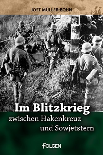 Im Blitzkrieg zwischen Hakenkreuz und Sowjetstern (German Edition)