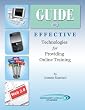 Guide to Effective Technologies for Providing Online Training
