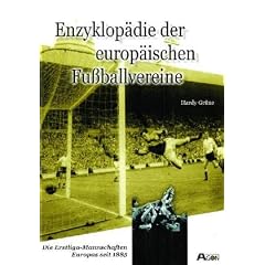 Enzyklop�die der europ�ischen Fu�ballvereine. Die Erstliga- Mannschaften Europas seit 1885