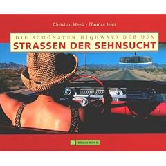 Strassen der Sehnsucht. Die sch�nsten Highways der USA.