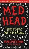 Med Head: My Knock-down, Drag-out, Drugged-up Battle with My Brain