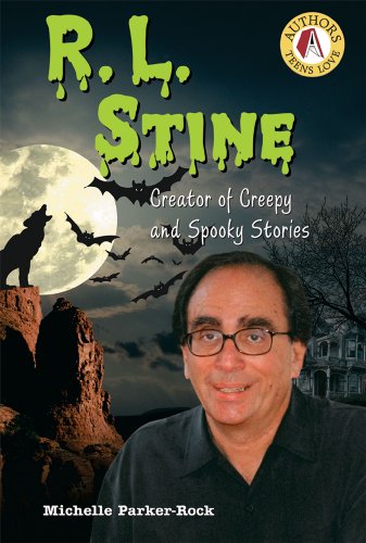 R. L. Stine: Creator of Creepy and Spooky Stories (Authors Teens Love)