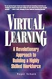 Virtual Learning: A Revolutionary Approach to Building a Highly Skilled Workforce