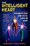The Intelligent Heart: Transform Your Life With the Laws of Love