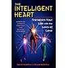 The Intelligent Heart: Transform Your Life With the Laws of Love